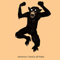 Terence - That's All Folks