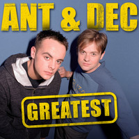 Ant & Dec - Greatest