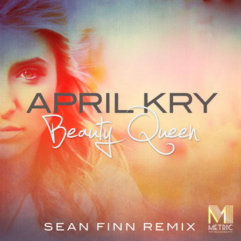 April Kry - Beauty Queen (Sean Finn Remix)
