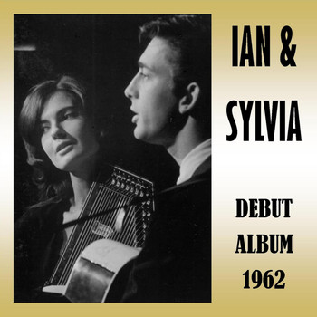 Ian & Sylvia - Debut Album 1962