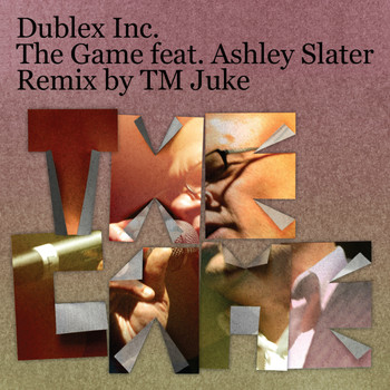 Dublex Inc. feat. Ashley Slater - The Game (Replay 09)