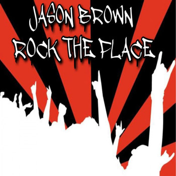 Jason Brown - Rock The Place