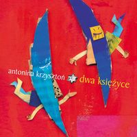 Antonina Krzyszton - Dwa Ksiezyce