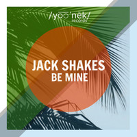 Jack Shakes - Be Mine