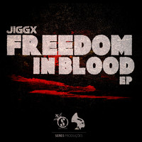 Jiggx - Freedom In Blood EP