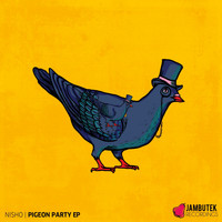 Nisho - Pigeon Party EP