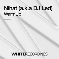 Nihat (a.k.a DJ Led) - Warm Up