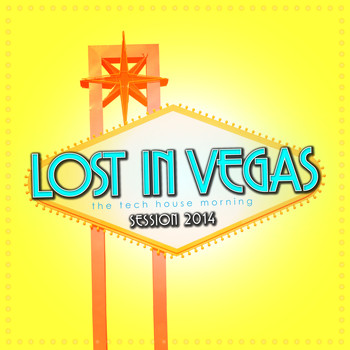 Various Artists - Lost in Vegas - The Tech House Morning Session 2014