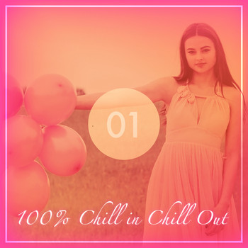 Various Artists - 100% Chill in Chill Out, Vol. 1