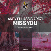 Andy Elliass & ARCZI - Miss You