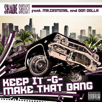 Shade Sheist - Keep It G... Make That Bang (feat. Mr. Criminal & Don Dolla)