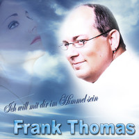Frank Thomas - Ich will mit dir im Himmel sein