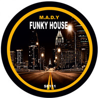 M.A.D.Y - Funky House