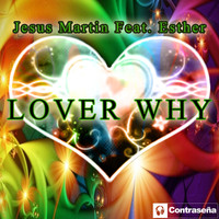 Jesus Martin - Lover Why (feat. Esther)