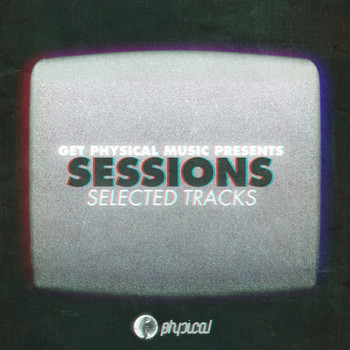 Various Artists - Get Physical Music Presents: Sessions - Selected Tracks