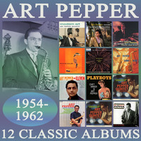 Art Pepper - Twelve Classic Albums: 1954-1962