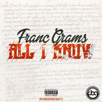 Franc Grams - All I Know