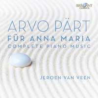 Jeroen van Veen - Arvo Pärt: Für Anna Maria, Complete Piano Music