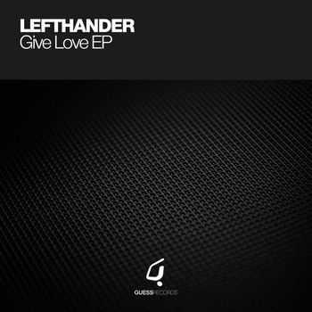Lefthander - Give Love EP