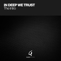In Deep We Trust - The Intro
