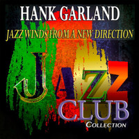 Hank Garland - Jazz Winds from a New Direction (Jazz Club Collection)