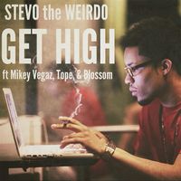 Stevo the Weirdo - Get High (Explicit)