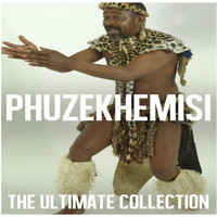 Phuzekhemisi - The Ultimate Collection