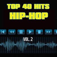 Top 40 Hits - Top 40 Hits Hip Hop, Vol. 2 (Explicit)