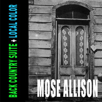 Mose Allison - Back Country Suite + Local Color