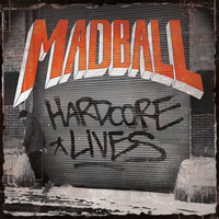 Madball - Hardcore Lives (Explicit)