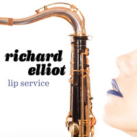 Richard Elliot - Lip Service