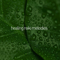 Reiki - Healing Reiki Melodies