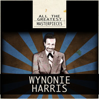 Wynonie Harris - All the Greatest Masterpieces