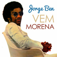 Jorge Ben - Vem Morena