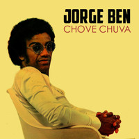 Jorge Ben - Chove Chuva