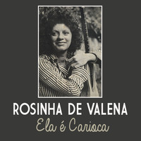 Rosinha De Valença - Ela É Carioca
