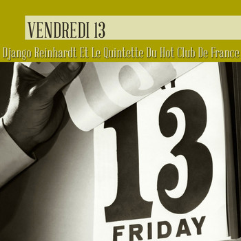 Django Reinhardt Et Le Quintette Du Hot Club De France - Vendredi 13