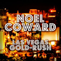 Noel Coward - Las Vegas Gold-Rush