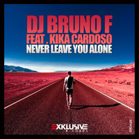 DJ Bruno F - Never Leave You Alone