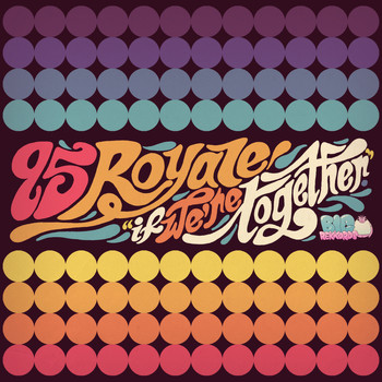 95 Royale - If We're Together