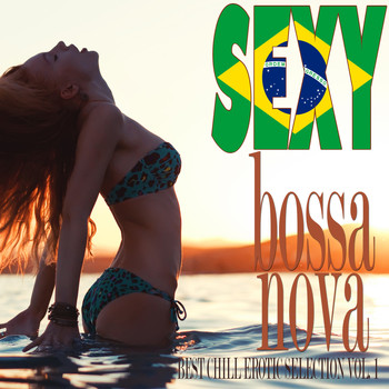 Various Artists - SEXY BOSSA NOVA Best Chill Erotic Selection Vol. 1