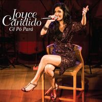 Joyce Cândido - Cê Pó Pará (Ao vivo)