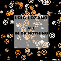 Loic Lozano - All In Or Nothing EP