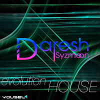 Daresh Syzmoon - Evolution House
