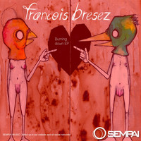 Francois Bresez - Burning Down EP