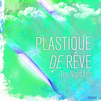 Plastique de Reve - The Night Life