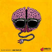 Blind Minded - 808 Trip EP