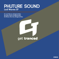 Phuture Sound - Lost Waves / Solar Storm / Where We Are