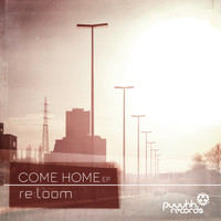 Re:loom - Come Home - Ep