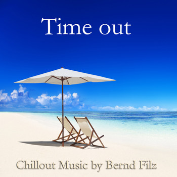 Bernd Filz - Time Out (Chillout Music)